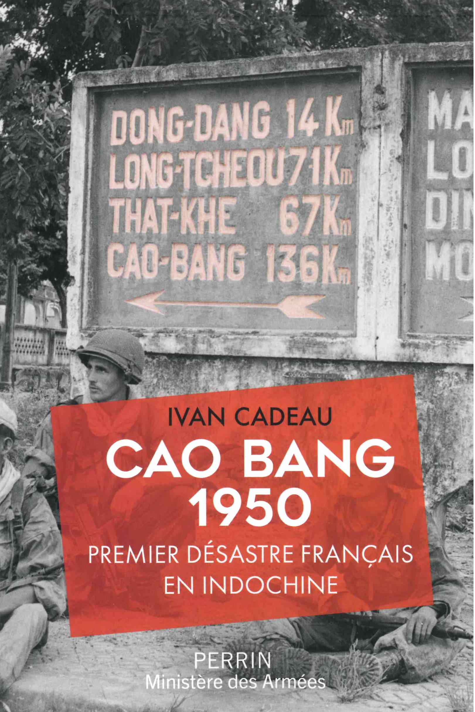 Cadeau (Ivan), Cao Bang 1950 : premier désastre français en Indochine
Perrin, Ministères des Armées, 2022